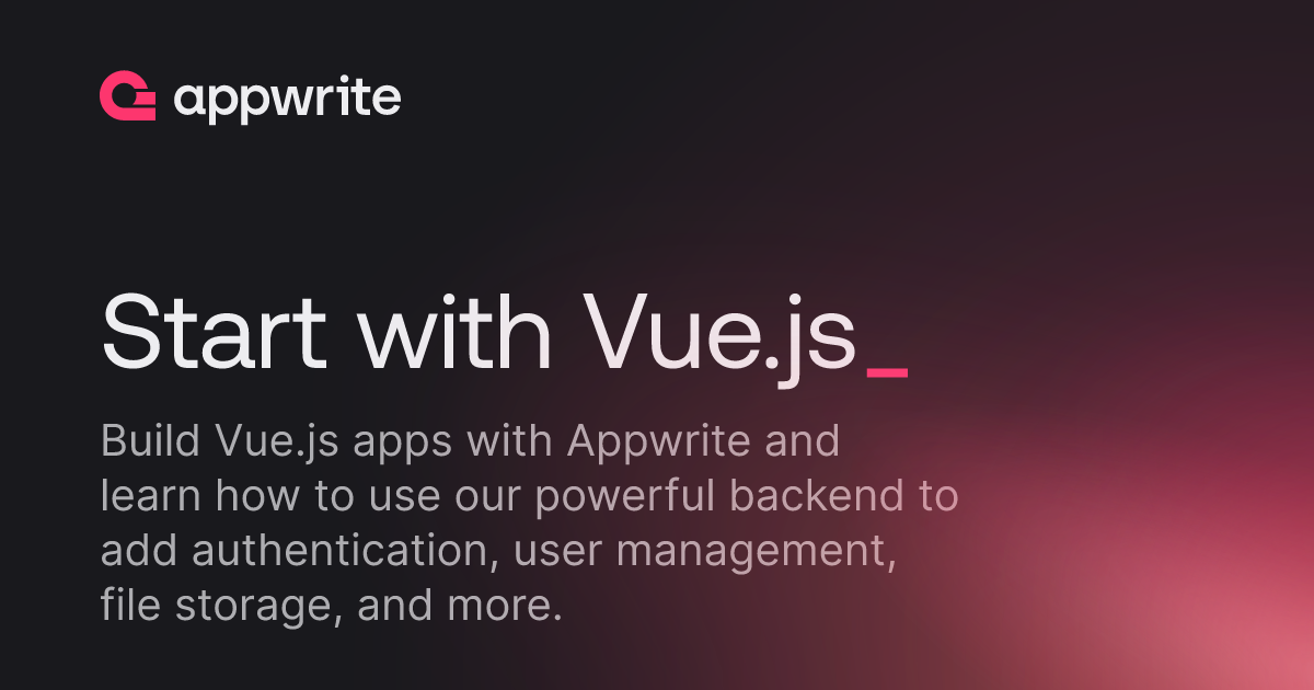 Start with Vue.js - Docs - Appwrite