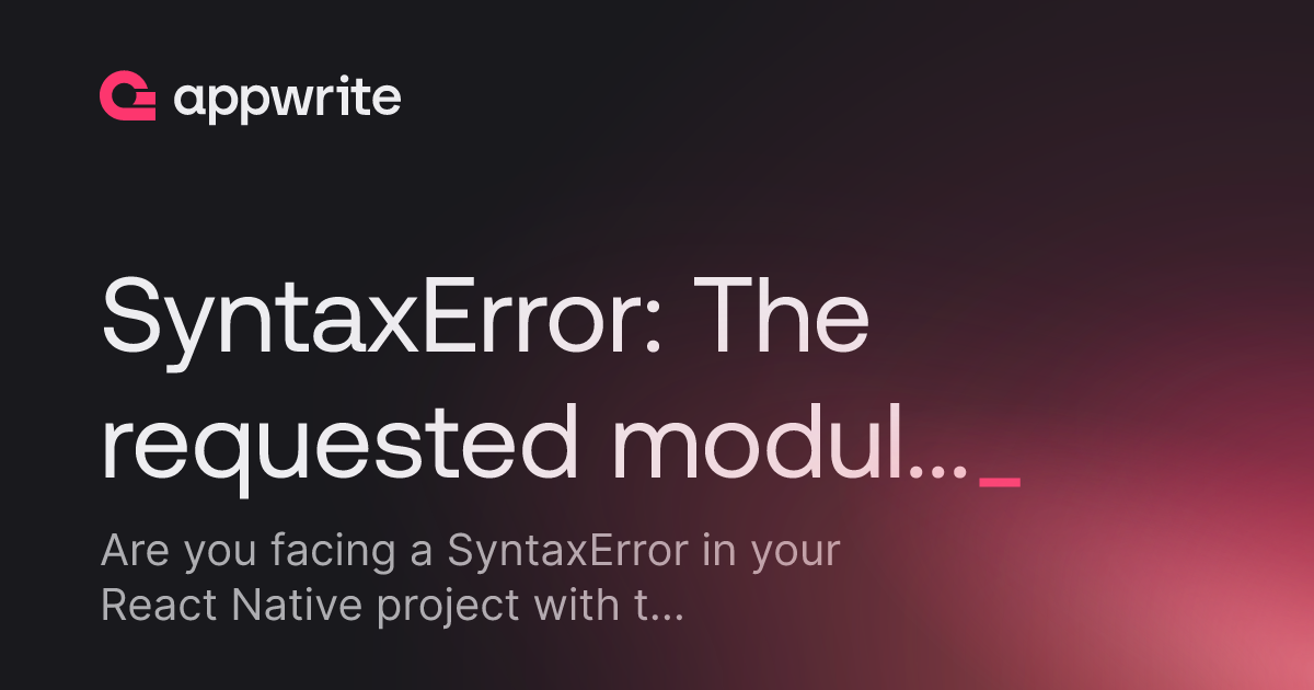 android - syntaxerror: node... SyntaxError: The requested module 'node-appwrite' does not provide an ...