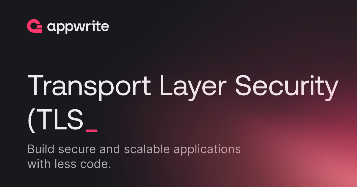 Transport Layer Security (TLS) - Docs - Appwrite