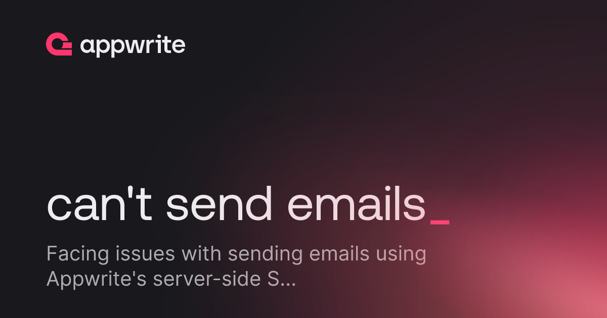 Any Send Issues can't send emails - Threads - Appwrite
