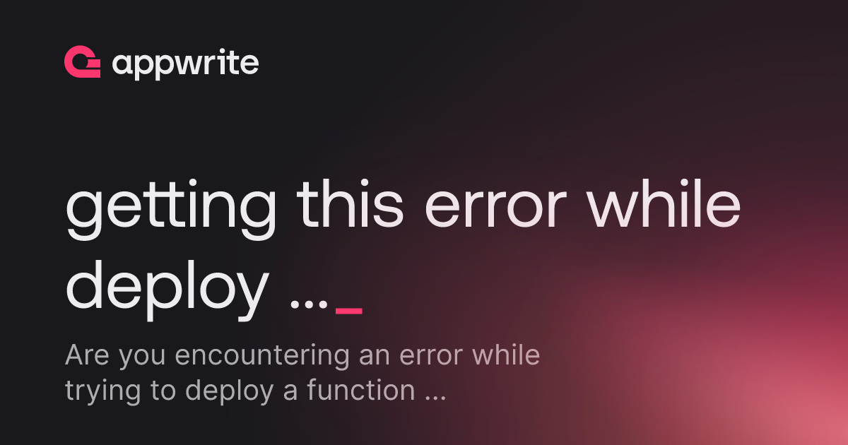 getting this error while deploy a function using CLI - Threads - Appwrite
